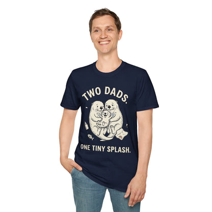 Two Dads. One Tiny Splash.™ | Funny Two Dad Family T-Shirt