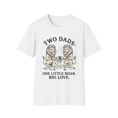 Two Dads. One Little Roar. Big Love.™ | Funny Two Dads T-Shirt