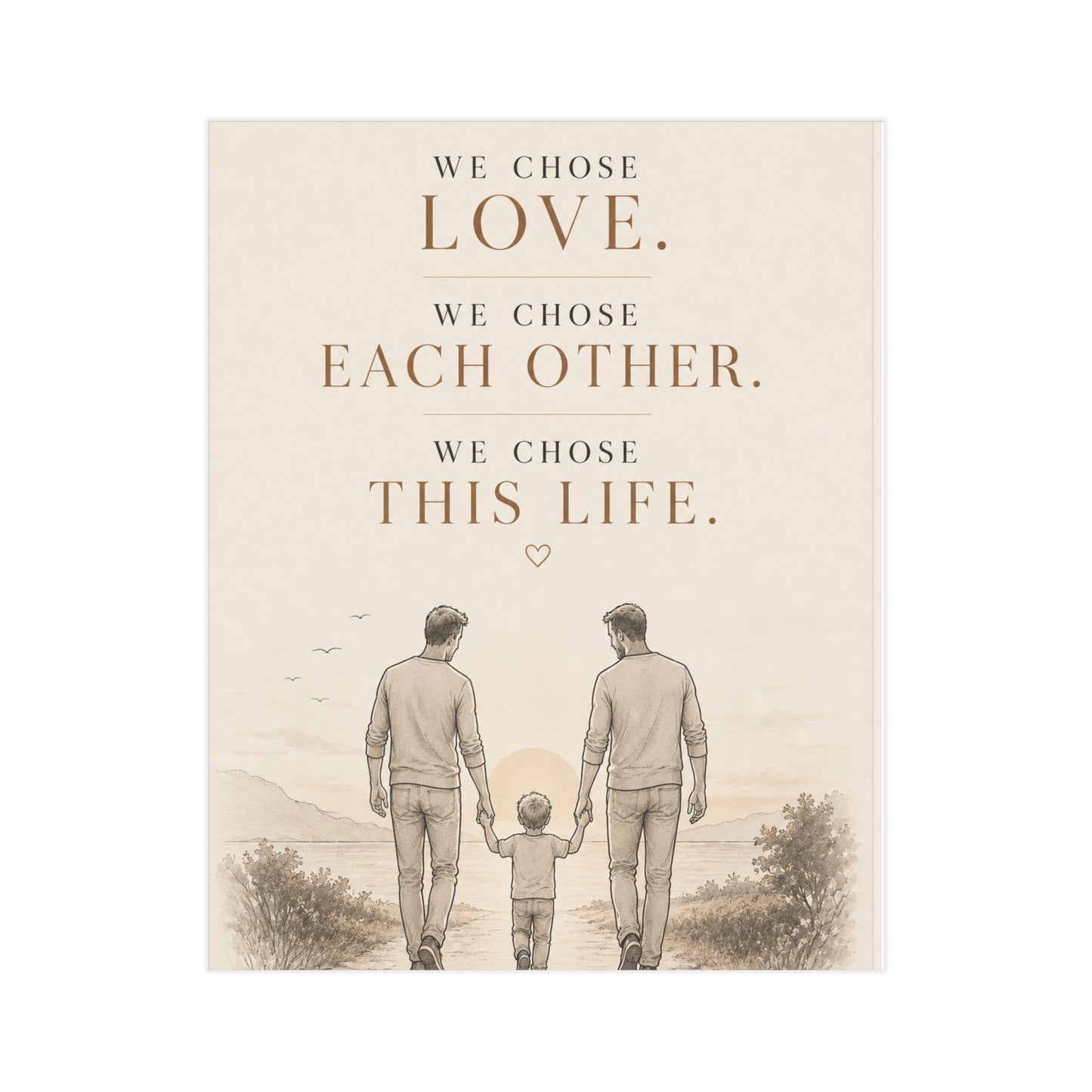 We Chose This Life | Two Dads Family Wall Art