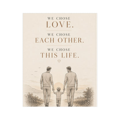 We Chose This Life | Two Dads Family Wall Art
