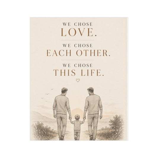 We Chose This Life | Two Dads Family Wall Art