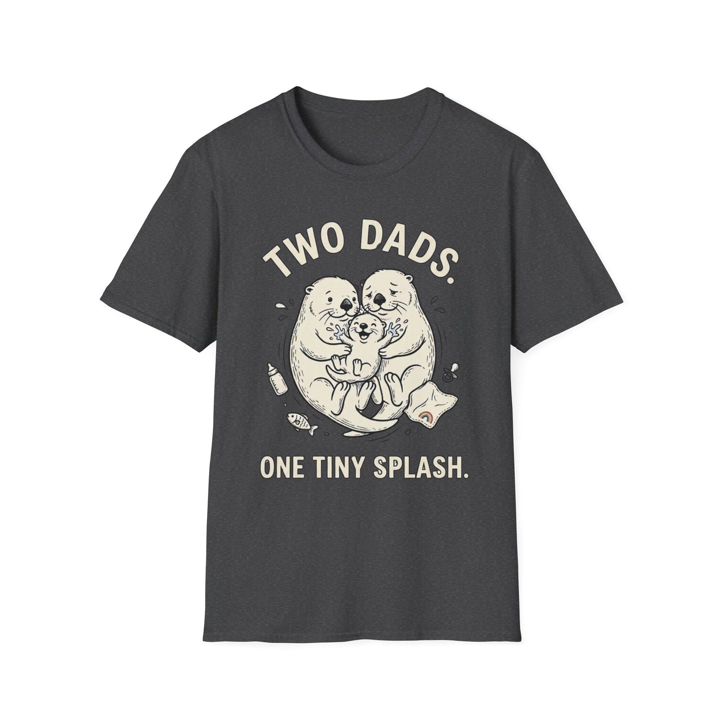 Two Dads. One Tiny Splash.™ | Funny Two Dad Family T-Shirt