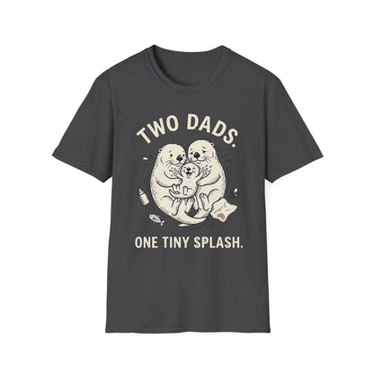 Two Dads. One Tiny Splash.™ | Funny Two Dad Family T-Shirt