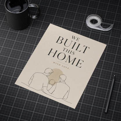 We Built This Home With Love | Two Dads Family Wall Art