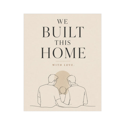 We Built This Home With Love | Two Dads Family Wall Art