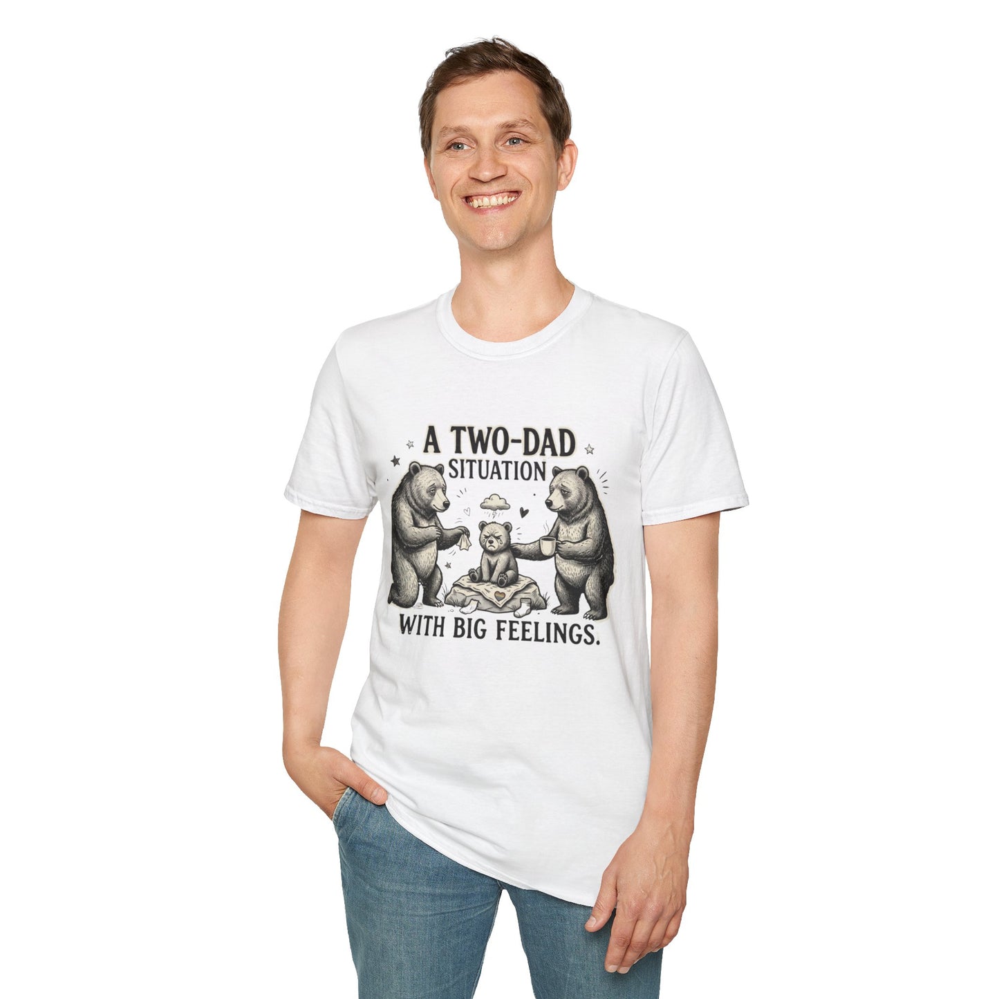 A Two-Dad Situation With Big Feelings™ | Funny Two Dads T-Shirt
