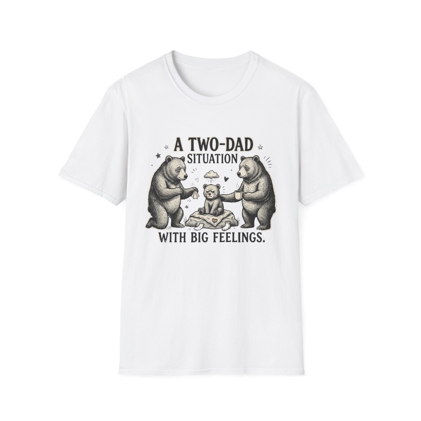 A Two-Dad Situation With Big Feelings™ | Funny Two Dads T-Shirt
