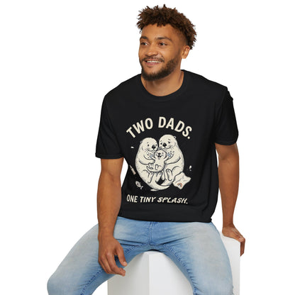 Two Dads. One Tiny Splash.™ | Funny Two Dad Family T-Shirt