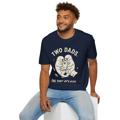 Two Dads. One Tiny Splash.™ | Funny Two Dad Family T-Shirt