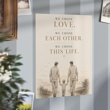 We Chose This Life | Two Dads Family Wall Art