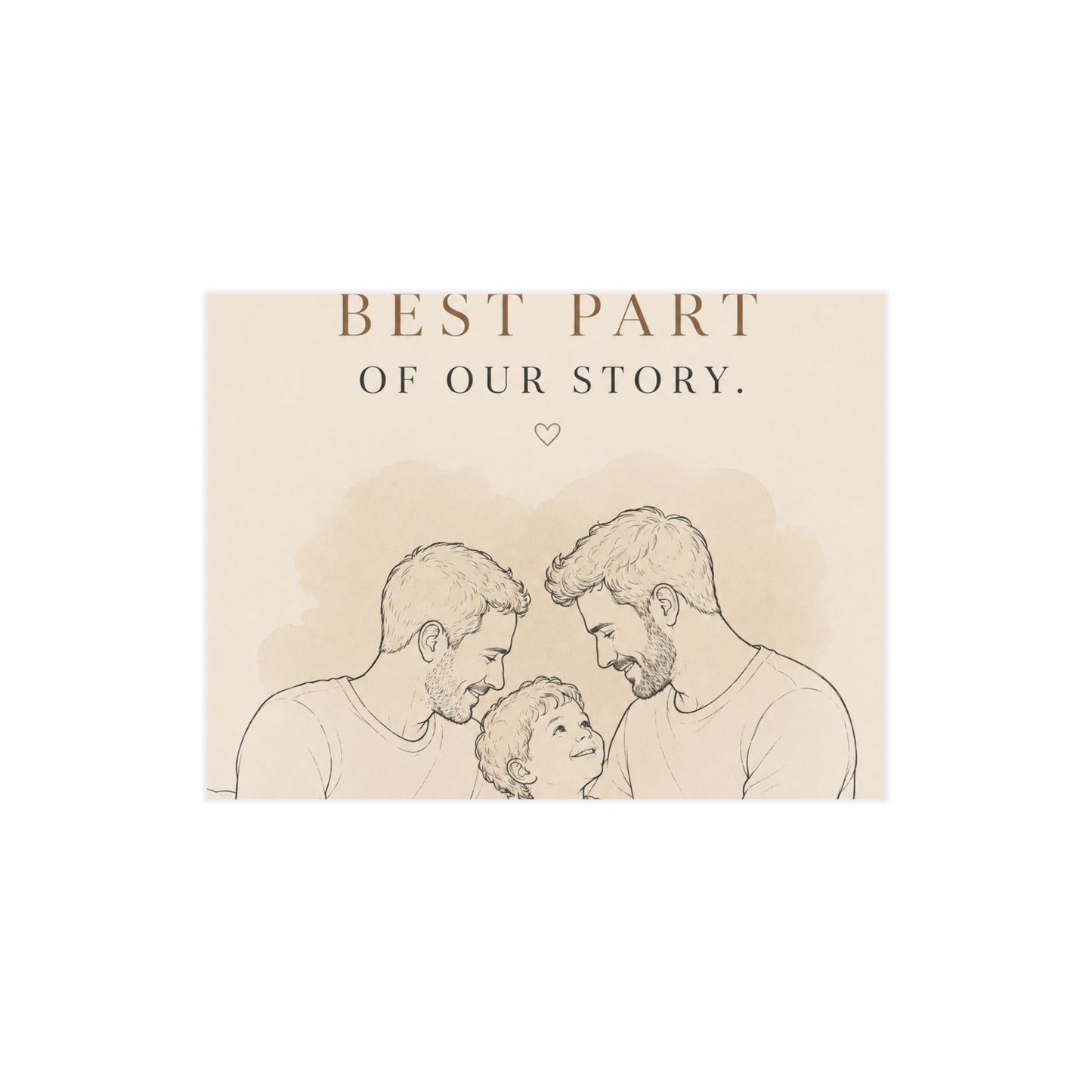 You Are the Best Part of Our Story | Two Dads Family Wall Art