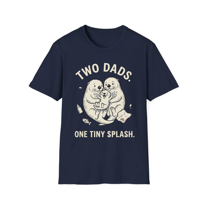 Two Dads. One Tiny Splash.™ | Funny Two Dad Family T-Shirt