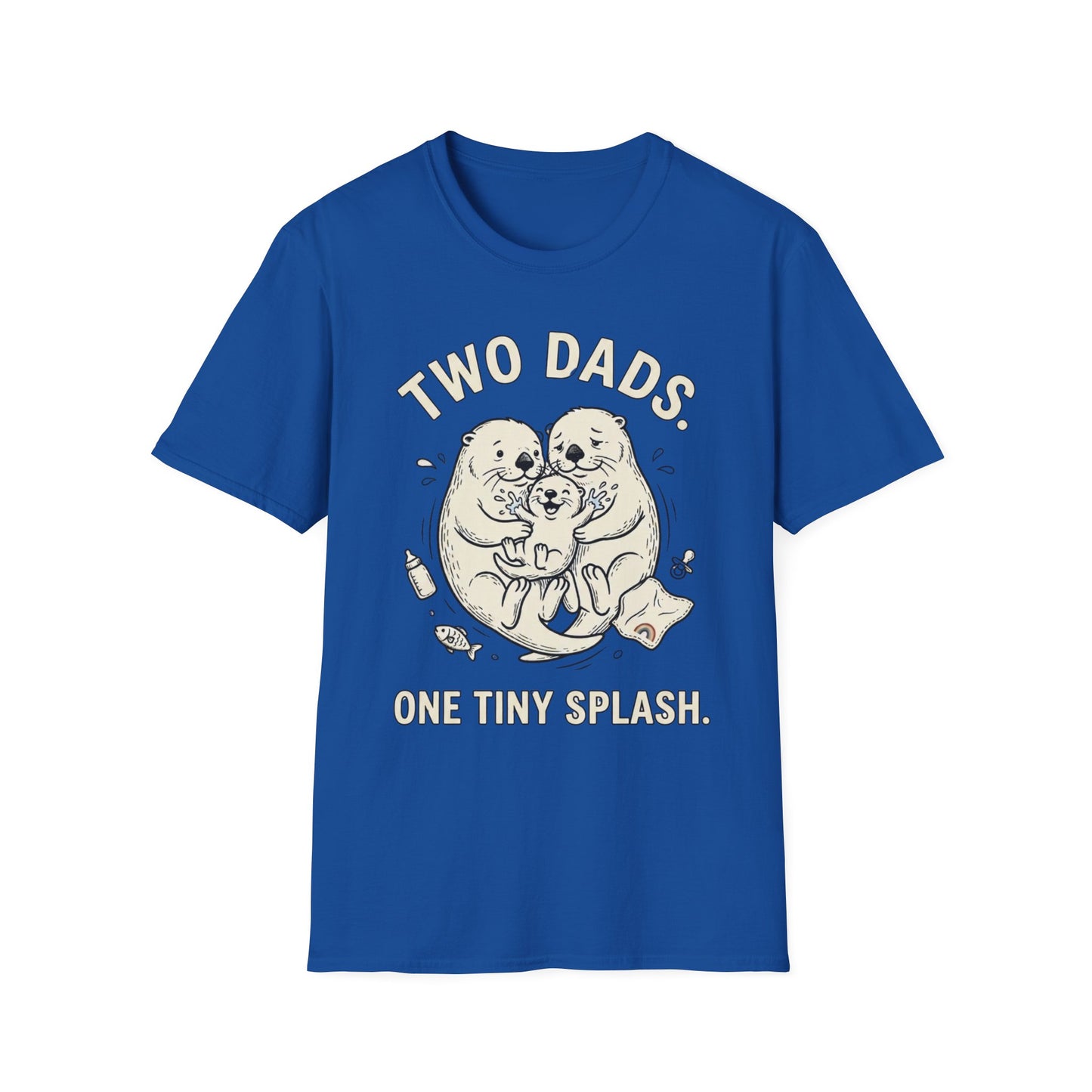 Two Dads. One Tiny Splash.™ | Funny Two Dad Family T-Shirt