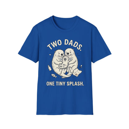 Two Dads. One Tiny Splash.™ | Funny Two Dad Family T-Shirt