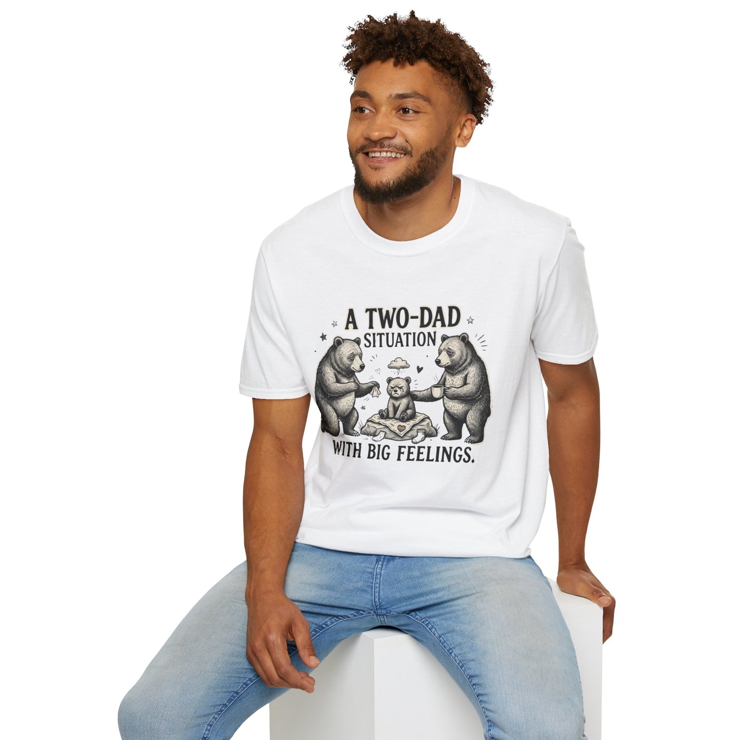 A Two-Dad Situation With Big Feelings™ | Funny Two Dads T-Shirt