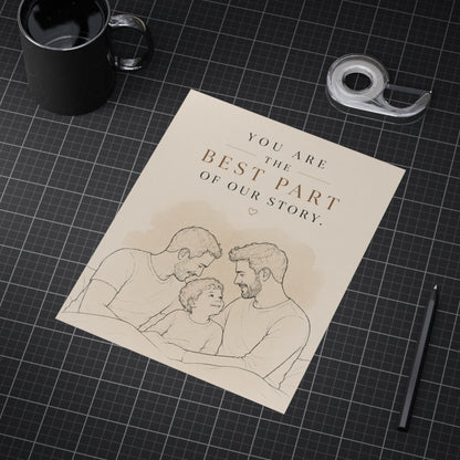 You Are the Best Part of Our Story | Two Dads Family Wall Art