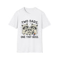 Two Dads. One Tiny Boss.™ | Funny Two Dads T-Shirt
