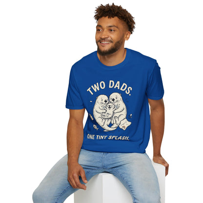 Two Dads. One Tiny Splash.™ | Funny Two Dad Family T-Shirt
