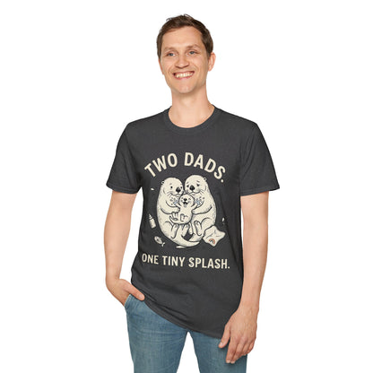 Two Dads. One Tiny Splash.™ | Funny Two Dad Family T-Shirt