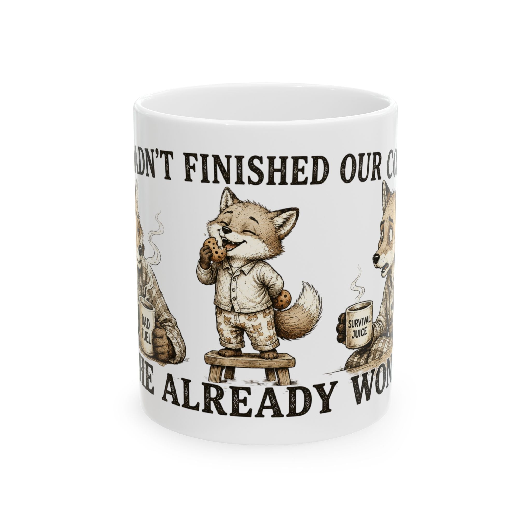 Morning Fox Coffee Mug — "I Don't Finished Our Coffee, He Already Won" Ceramic Mug (11oz, 15oz)