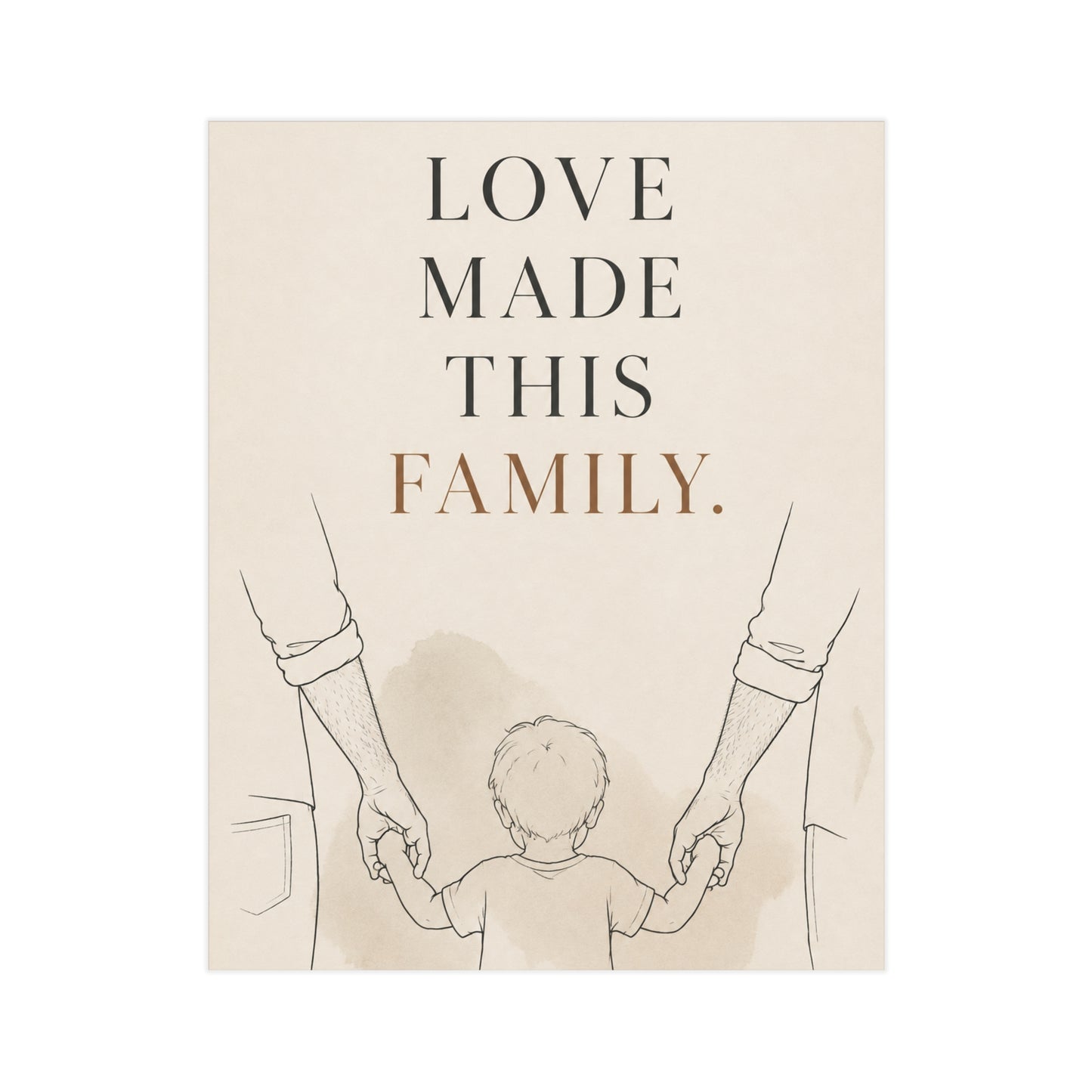 Love Made This Family | Two Dads Family Wall Art