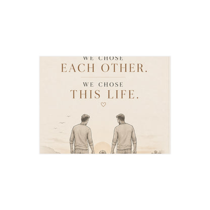 We Chose This Life | Two Dads Family Wall Art