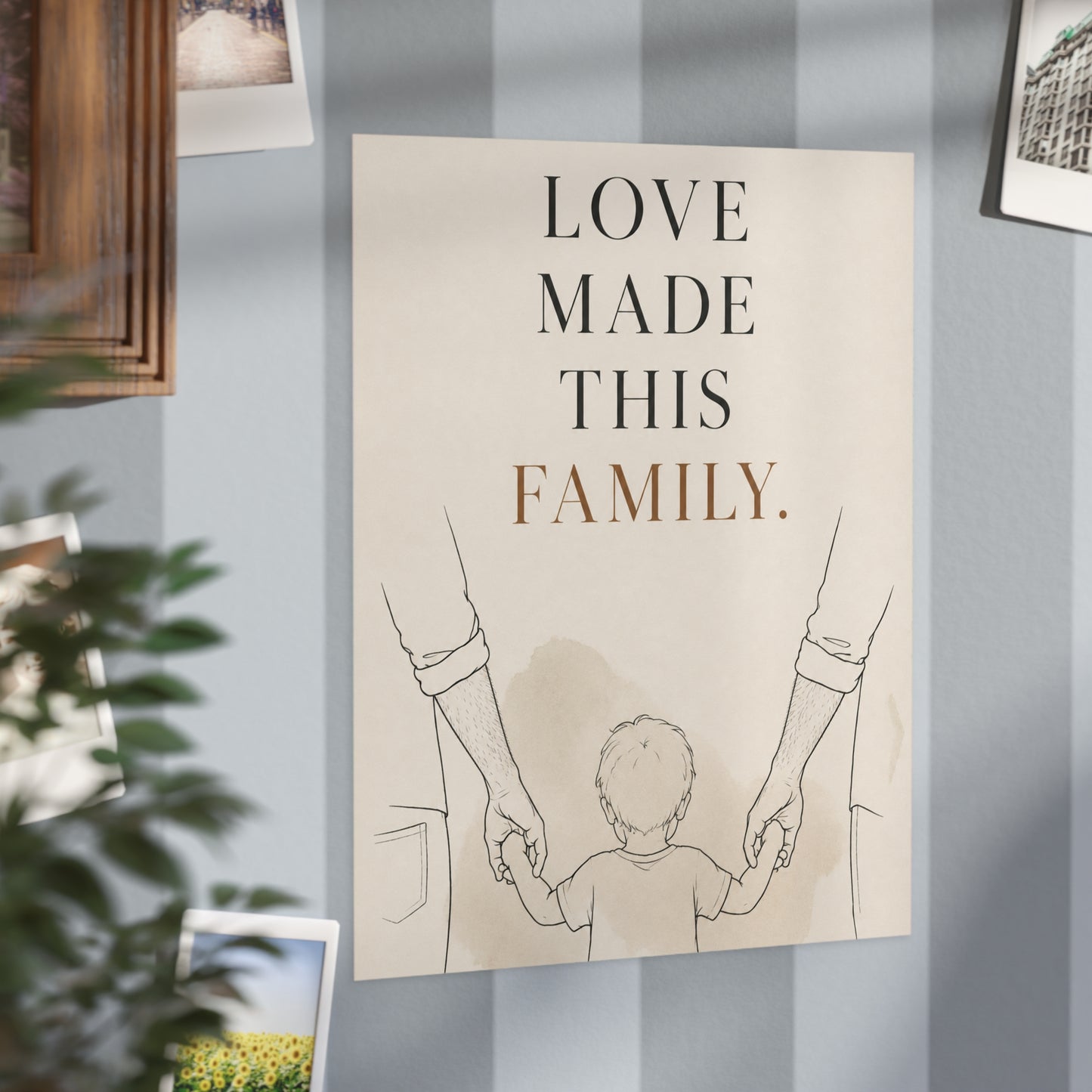 Love Made This Family | Two Dads Family Wall Art